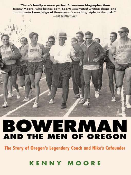 Title details for Bowerman and the Men of Oregon by Kenny Moore - Available